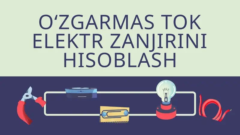O‘ZGARMAS TOK ELEKTR ZANJIRINI HISOBLASH