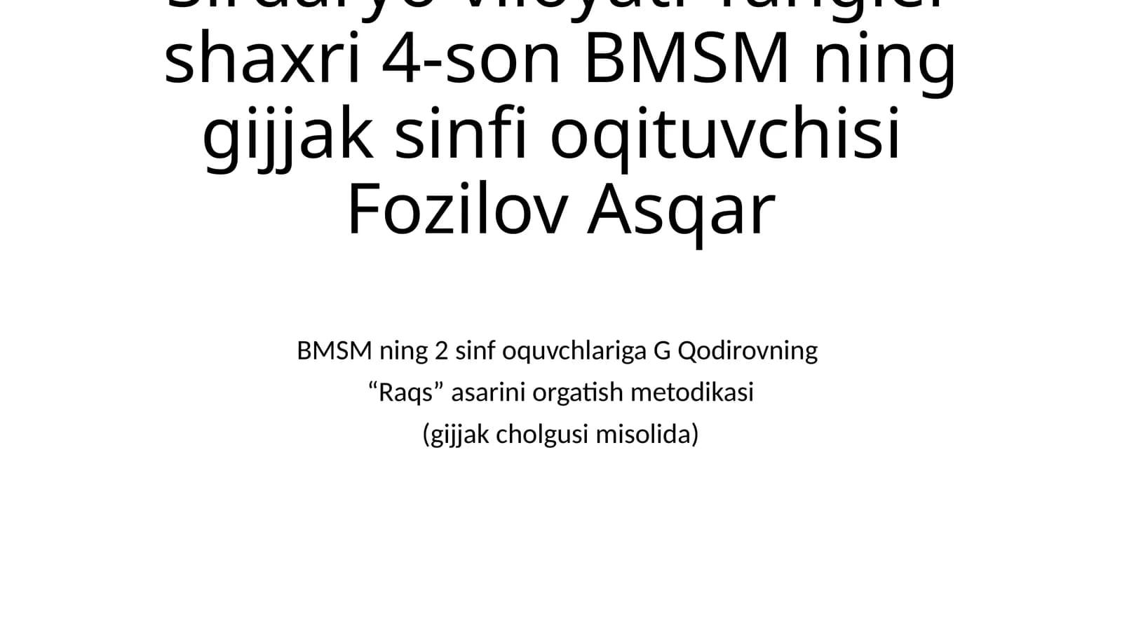 “Raqs” asarini orgatish metodikasi