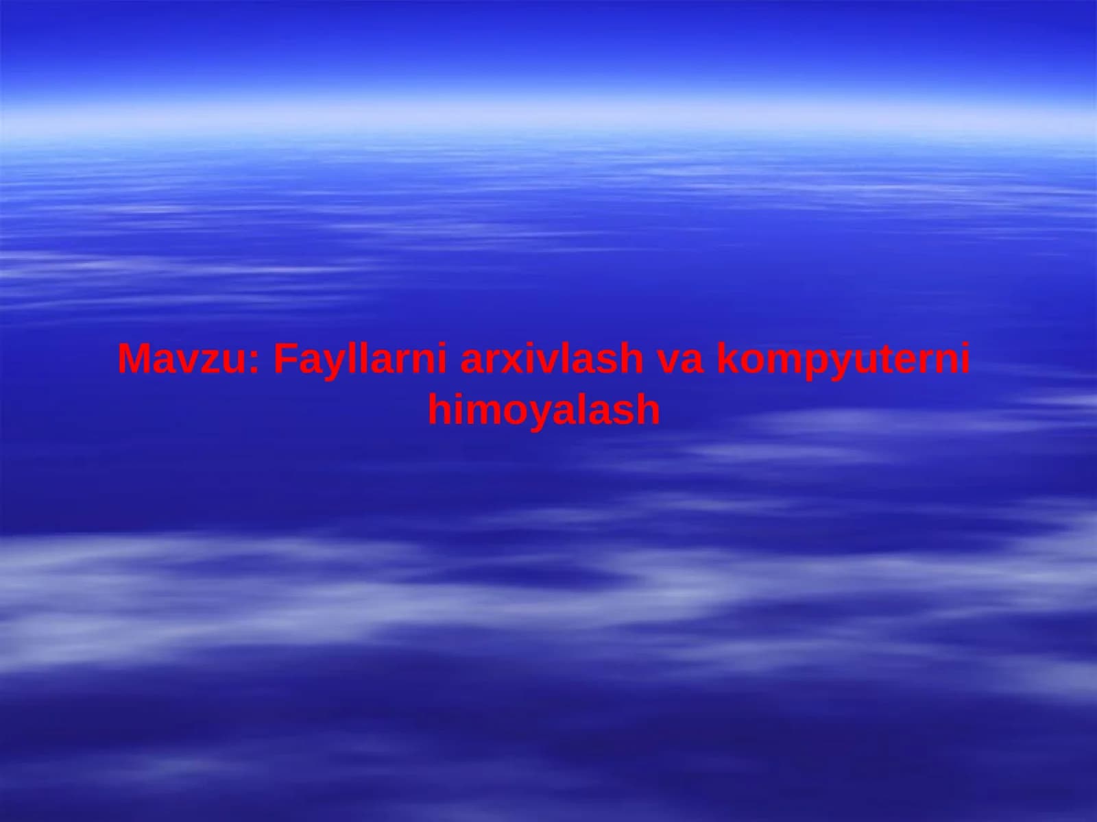 Fayllarni arxivlash va kompyuterni himoyalash
