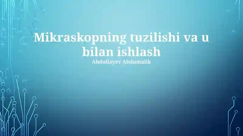Mikraskopning tuzilishi va u bilan ishlash