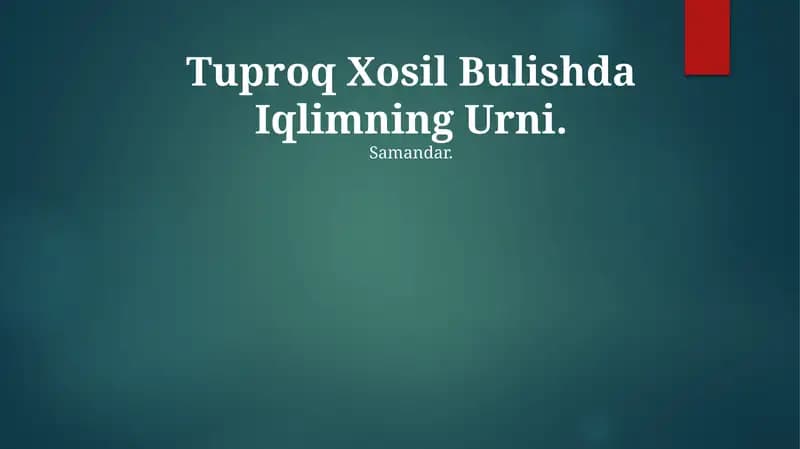 Tuproq Xosil Bulishda Iqlimning Urni