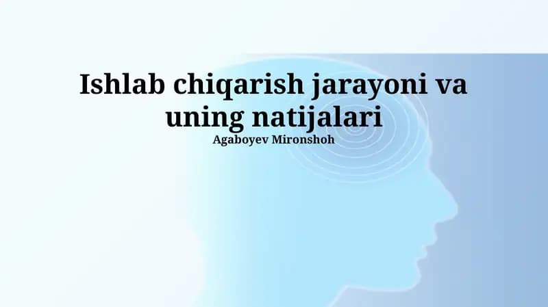 Ishlab chiqarish jarayoni va uning natijalari