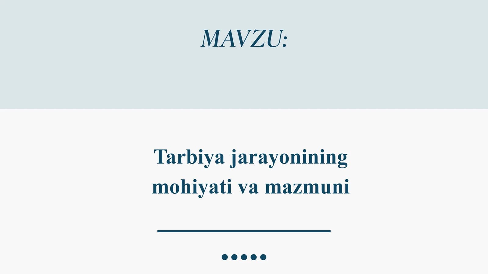 Tarbiya jarayonining mohiyati va mazmuni