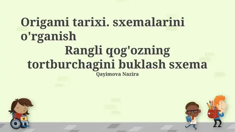 Origami tarixi. sxemalarini o'rganish