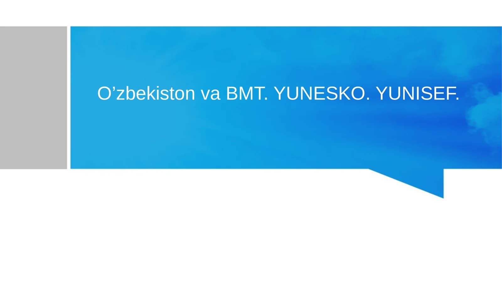 O’zbekiston va BMT. YUNESKO. YUNISEF