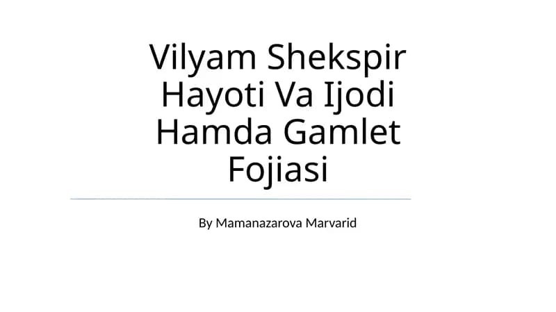 Vilyam Shekspir Hayoti Va Ijodi Hamda Gamlet Fojiasi