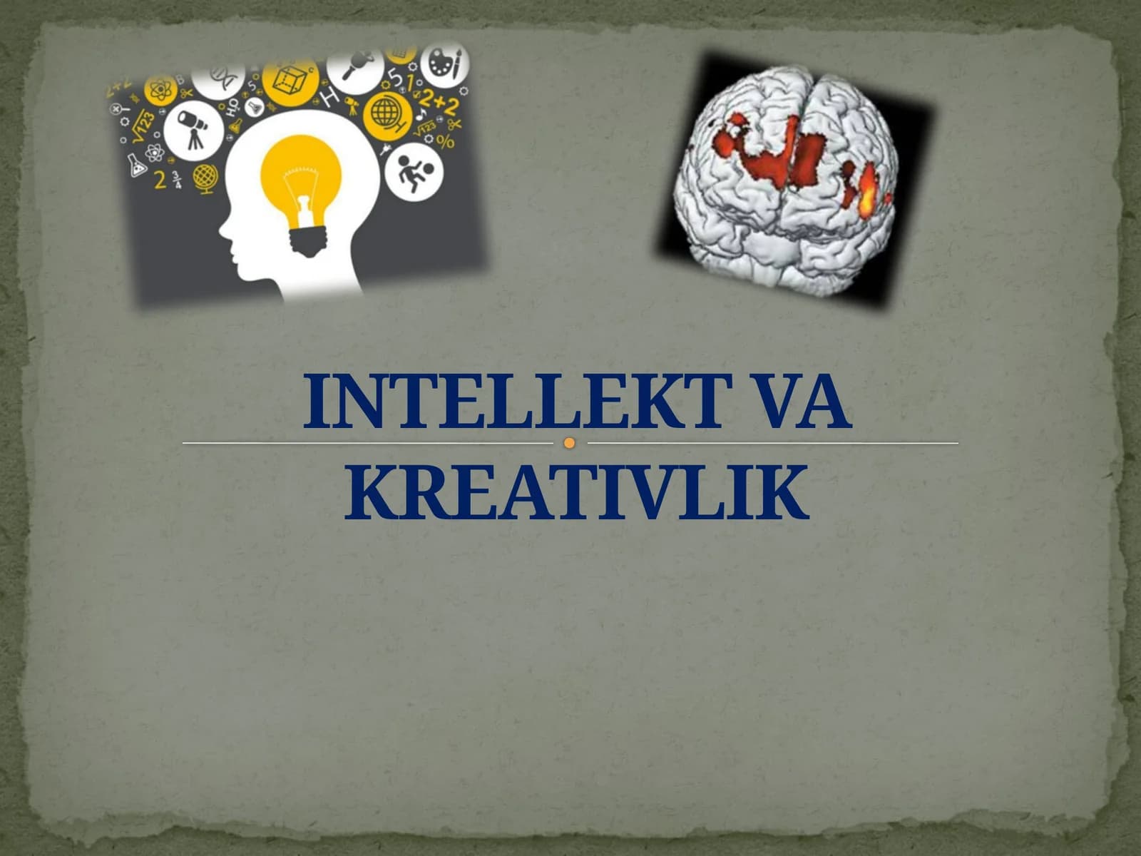 INTELLEKT VA KREATIVLIK