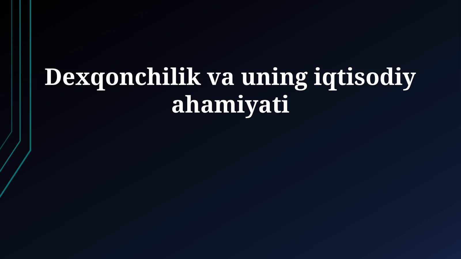 Dexqonchilik va uning iqtisodiy ahamiyati