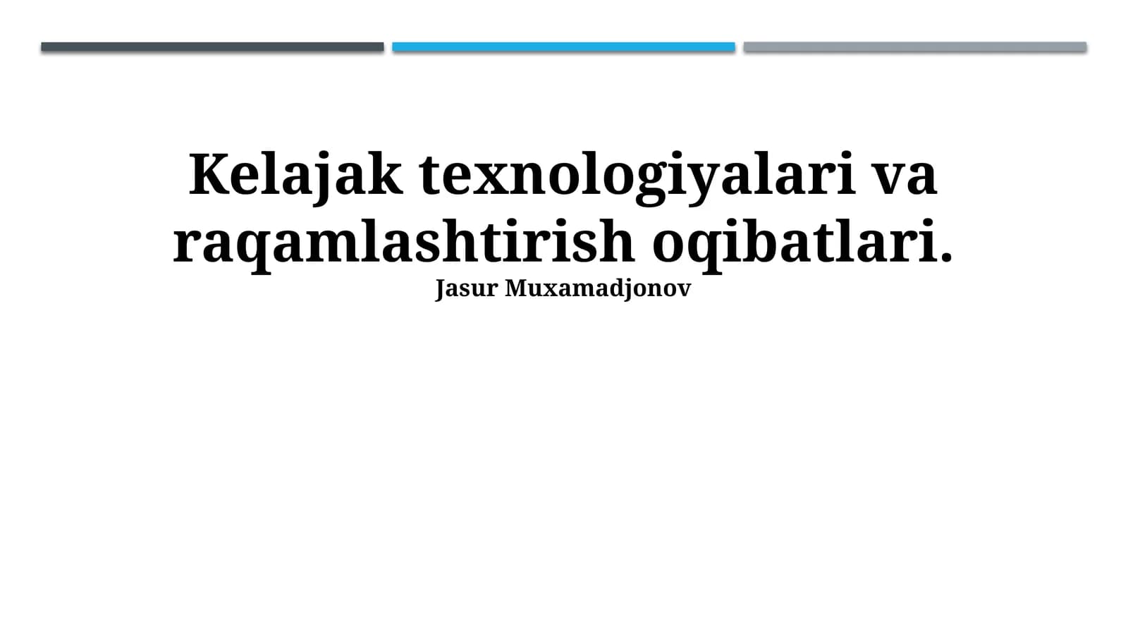 Kelajak texnologiyalari va raqamlashtirish oqibatlari