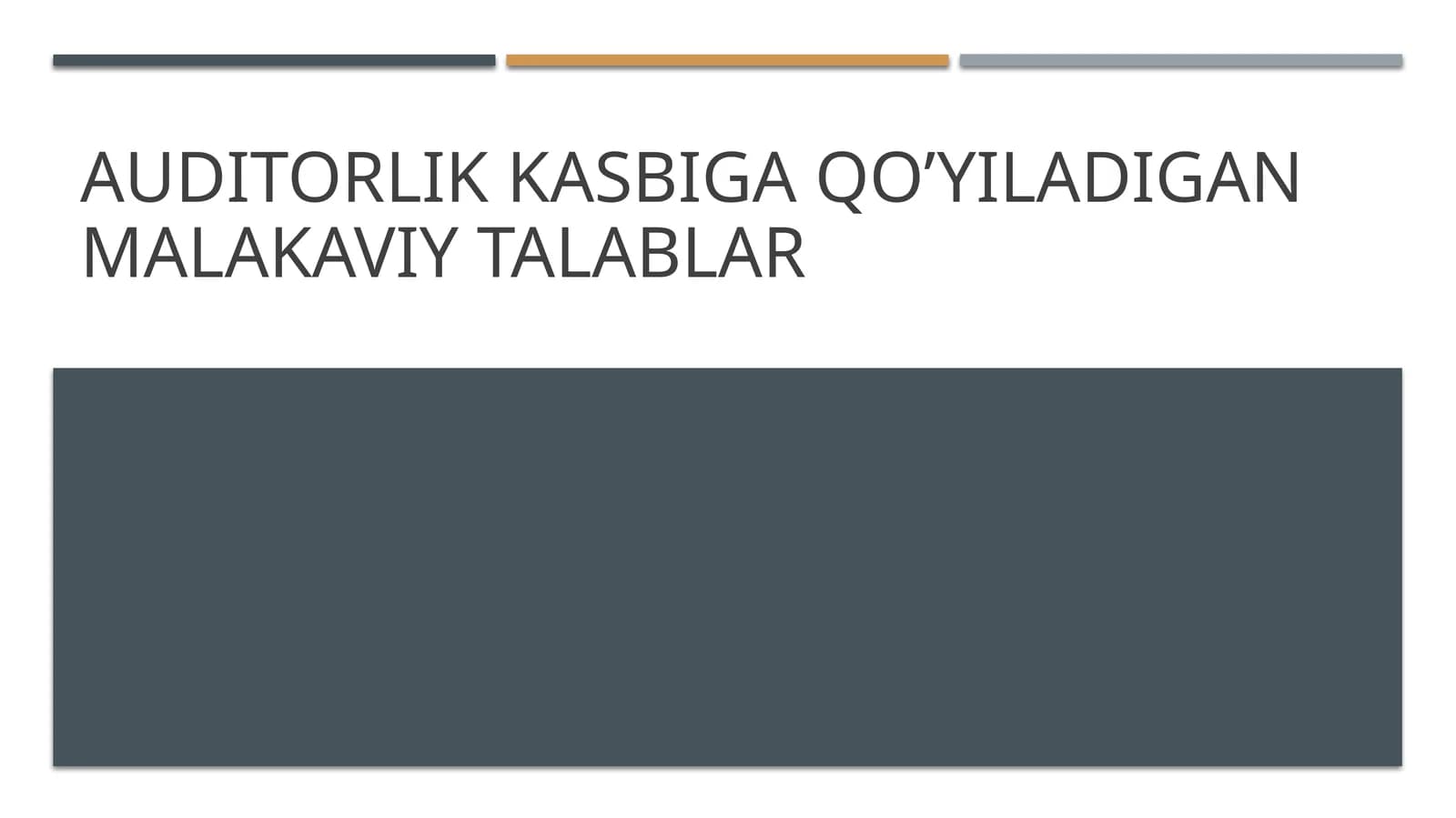 Auditorlikka siga qo’yiladigan malakaviy talablar
