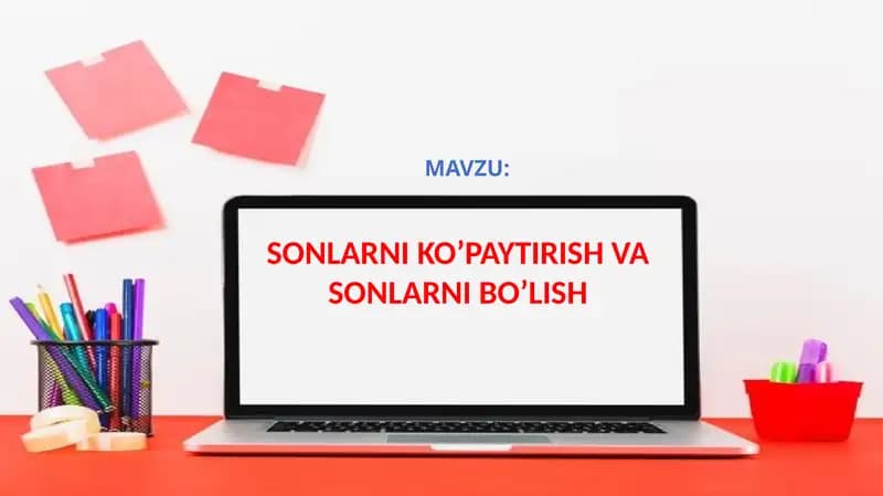 6-sinf Sonlarni ko'paytrish va sonlarni bo'lish