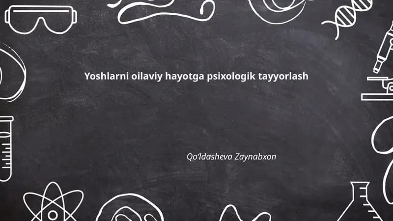 Yoshlarni oilaviy hayotga psixologik tayyorlash