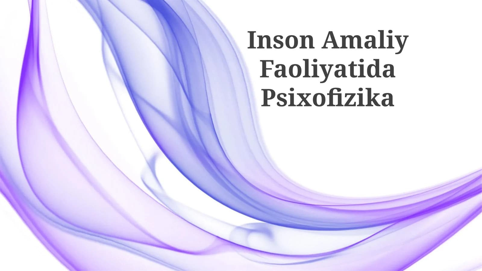 Inson Amaliy Faoliyatida Psixofizika