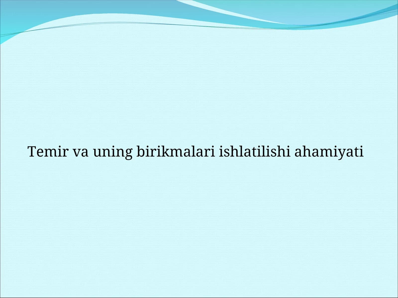 Temir va uning birikmalari ishlatilishi ahamiyati
