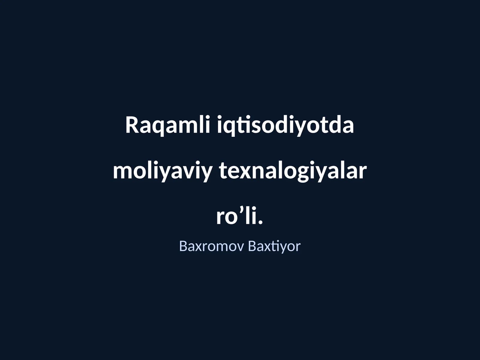 Raqamli iqtisodiyotda moliyaviy texnalogiyalar roʼli
