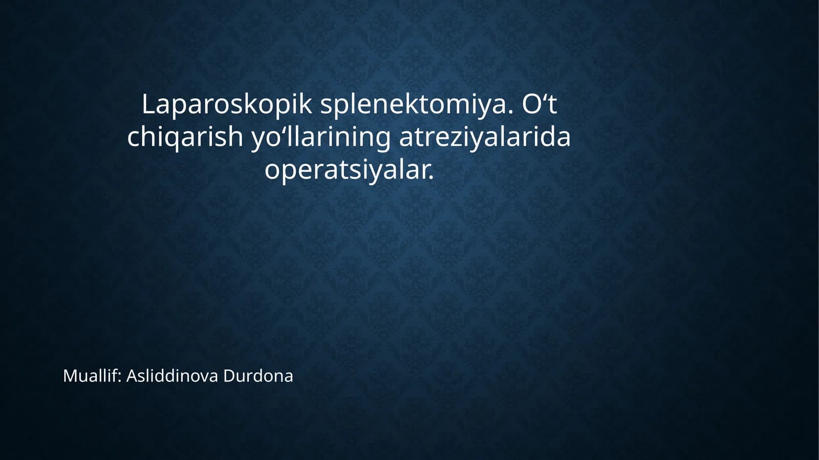 Laparoskopik splenektomiya. O‘t chiqarish yo‘llarining atreziyalarida operatsiyalar