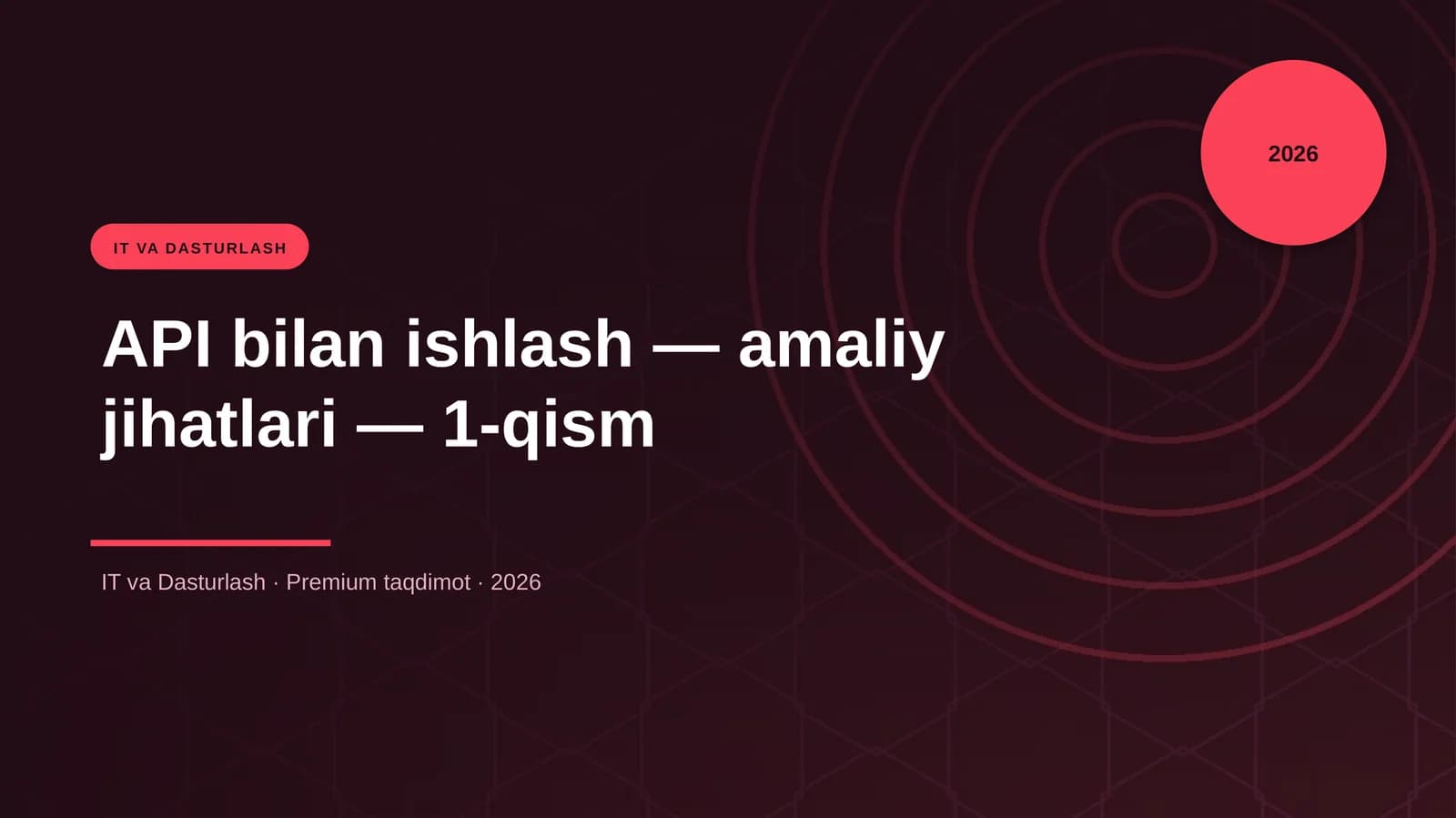 API bilan ishlash — amaliy jihatlari — 1-qism