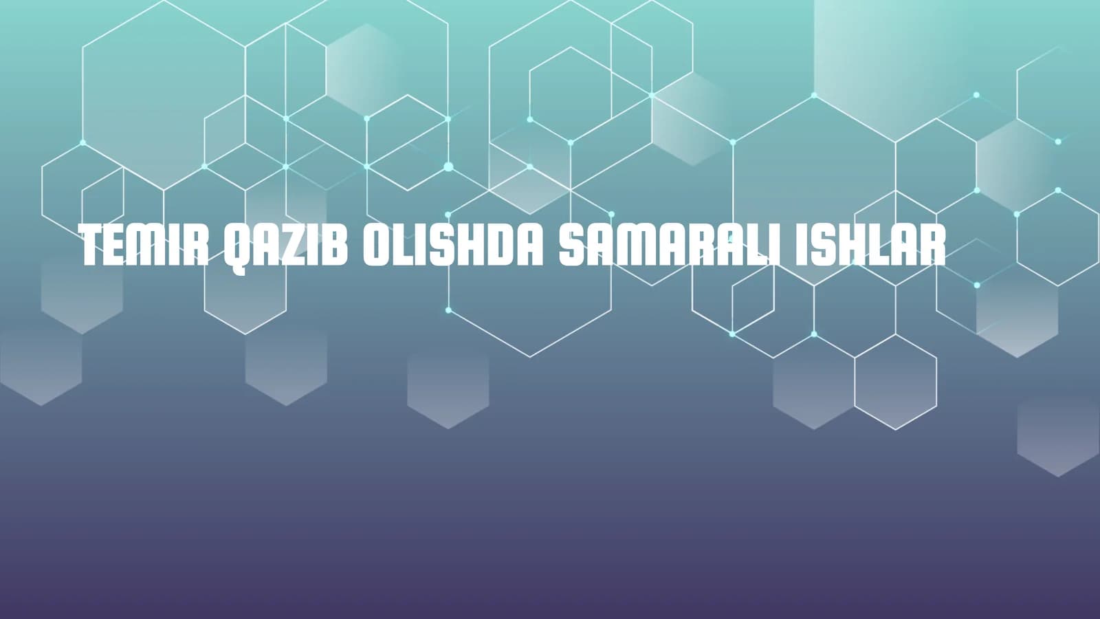 TEMIR QAZIB OLISHDA SAMARALI ISHLAR