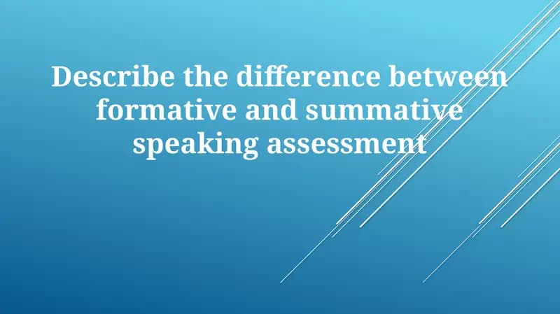 Formative vs. Summative Speaking Assessment