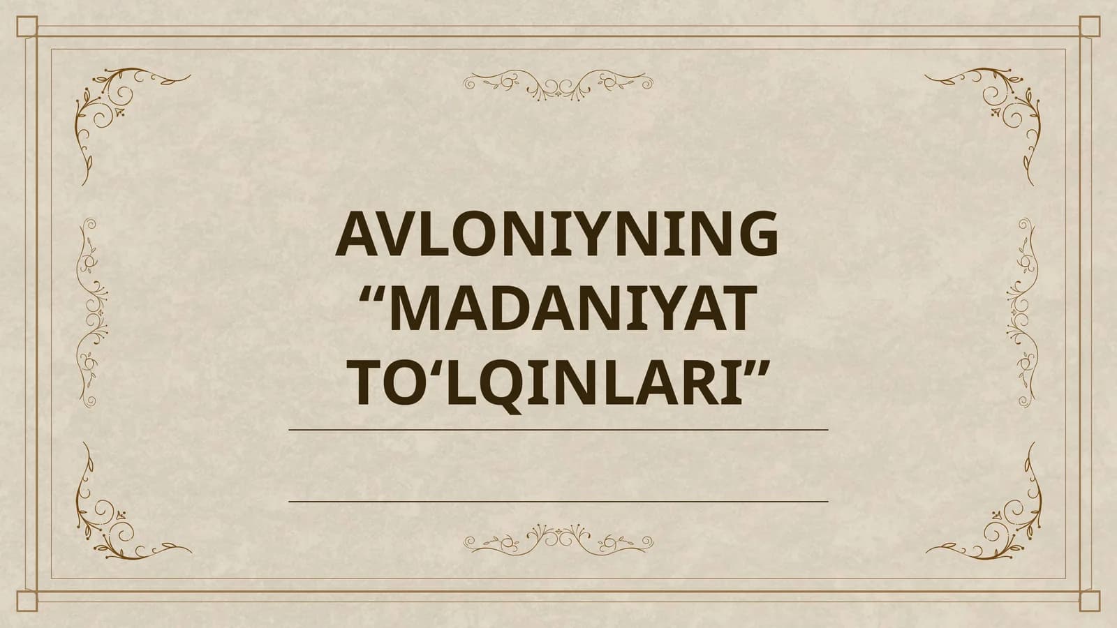 AVLONIYNING “MADANIYAT TO‘LQINLARI”