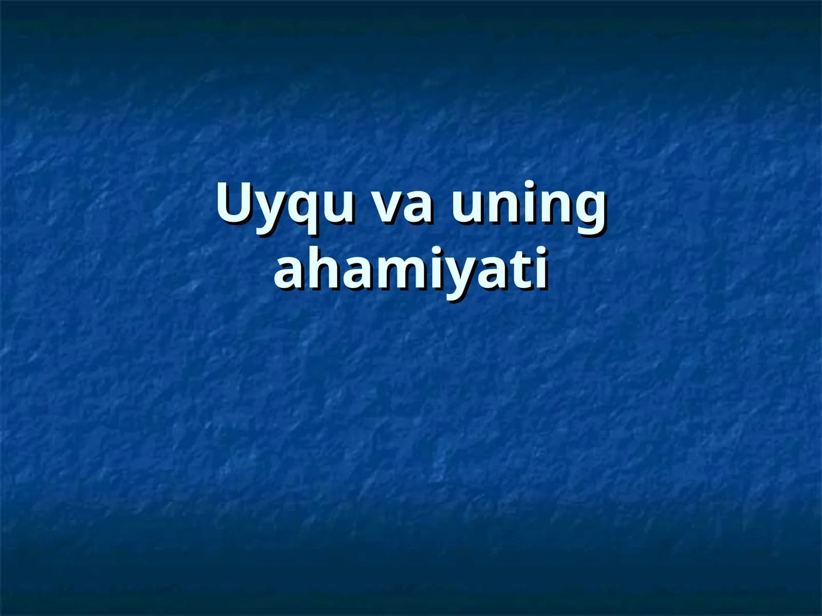 Uyqu va uning ahamiyati