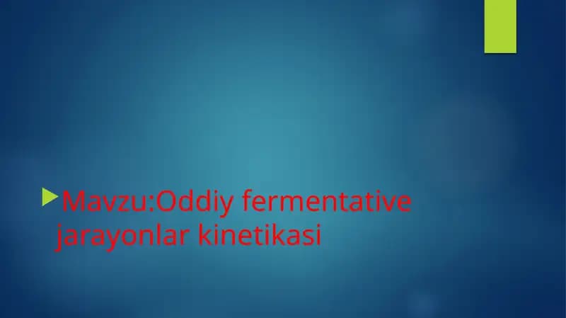 Oddiy fermentative jarayonlar kinetikasi