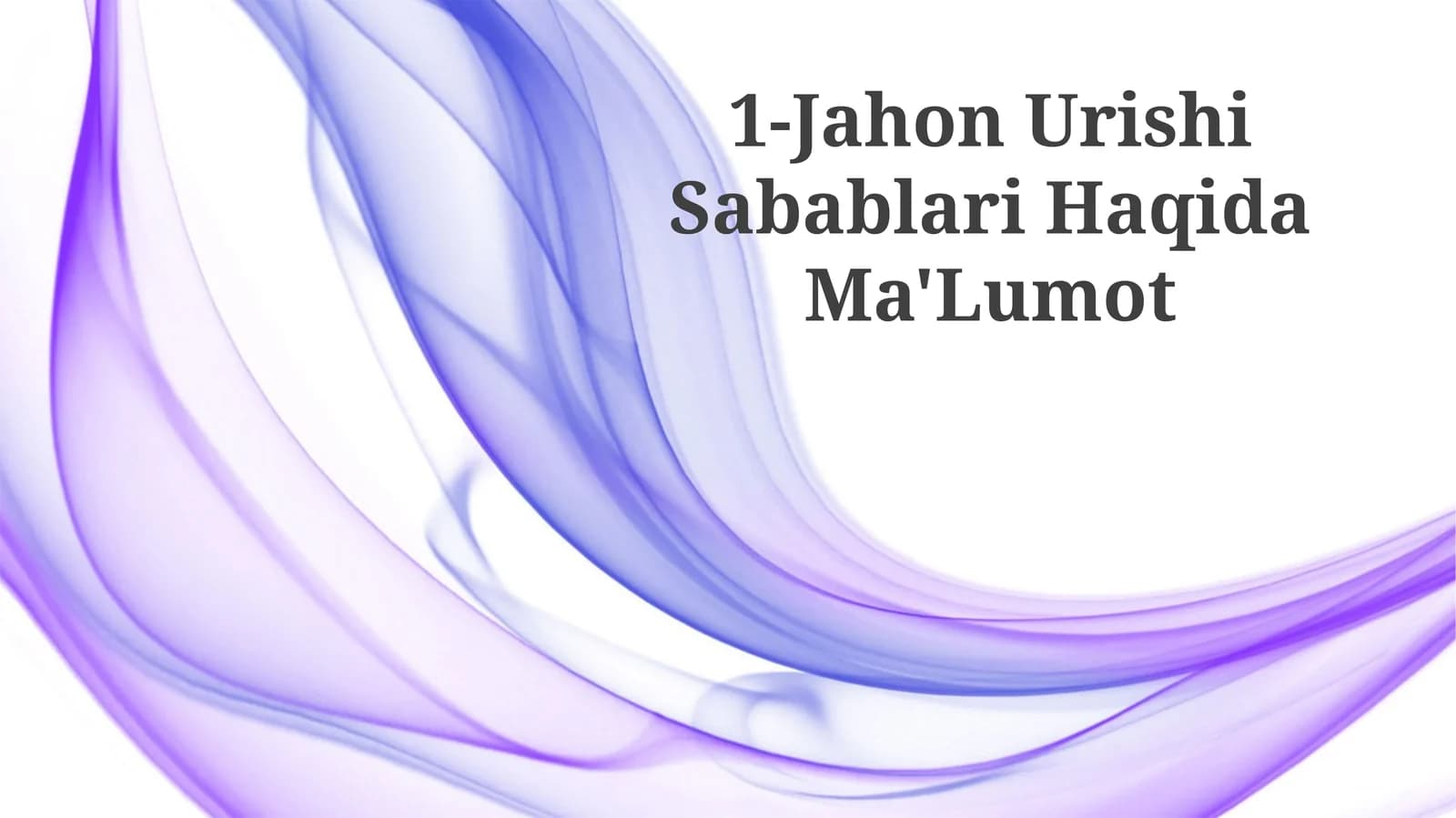 1-Jahon Urishi Sabablari Haqida Ma'Lumot