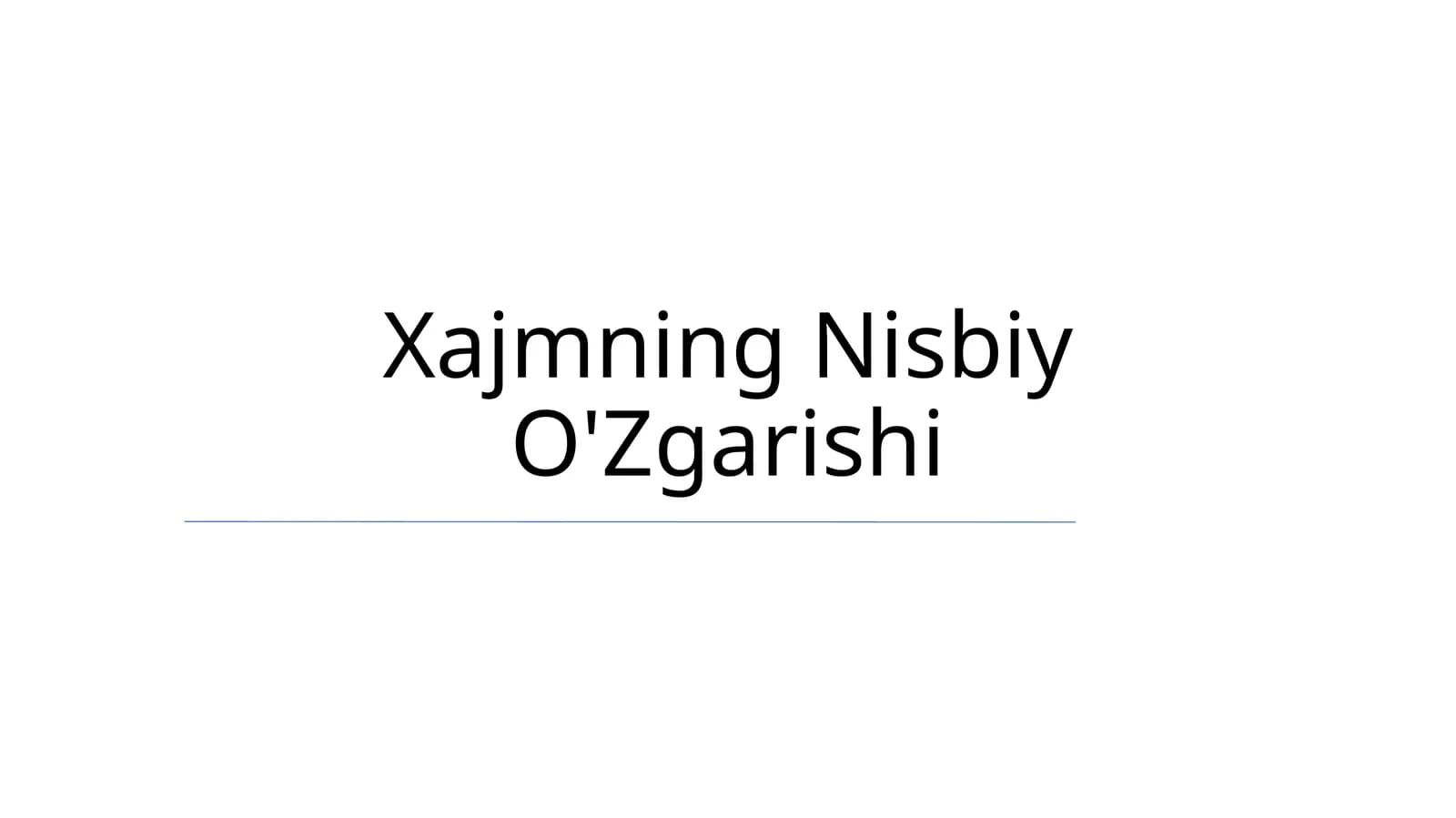 Xajmning Nisbiy O'Zgarishi