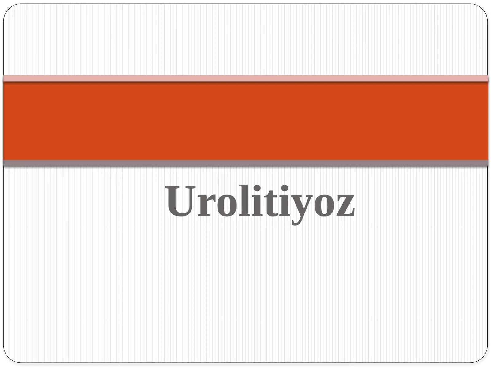 Siydik tosh kasalligi. Urolitiaz