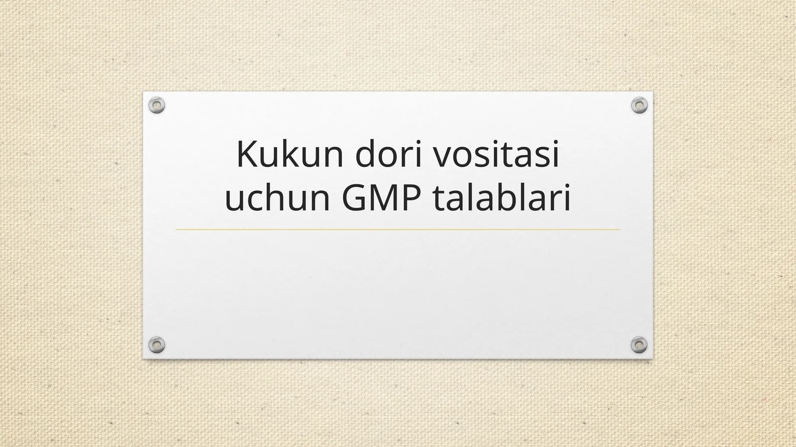 Kukun dori vositasi uchun GMP talablari