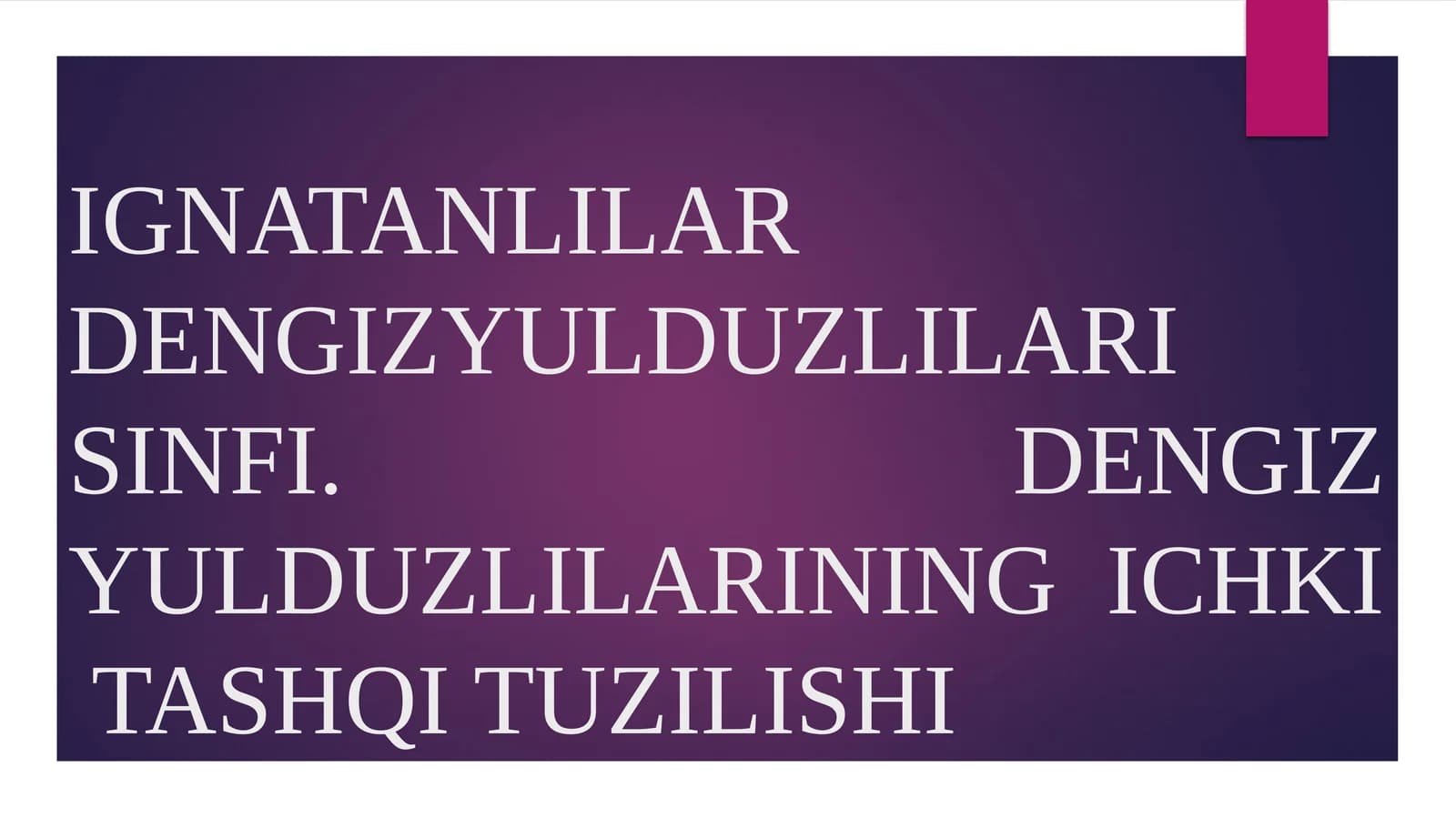 IGNATANLILARDENGIZYULDUZLILARI SINFI