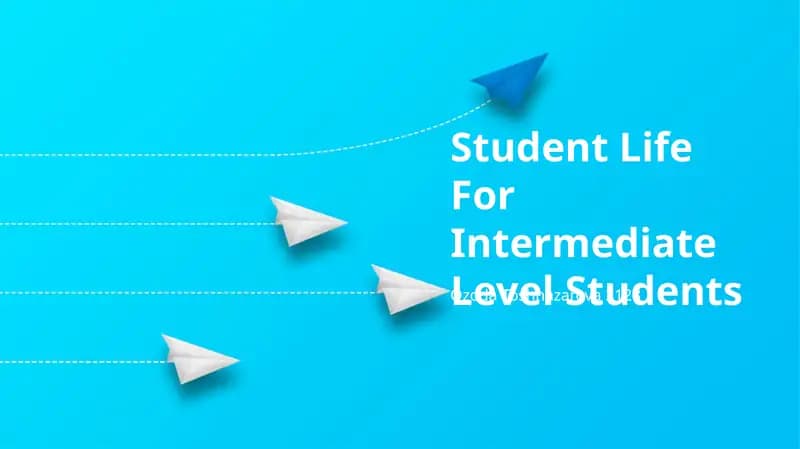 Student Life For Intermediate Level Students