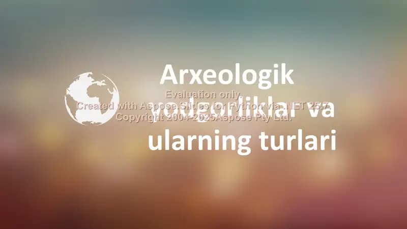 Arxeologik yodgorliklar va ularning turlari