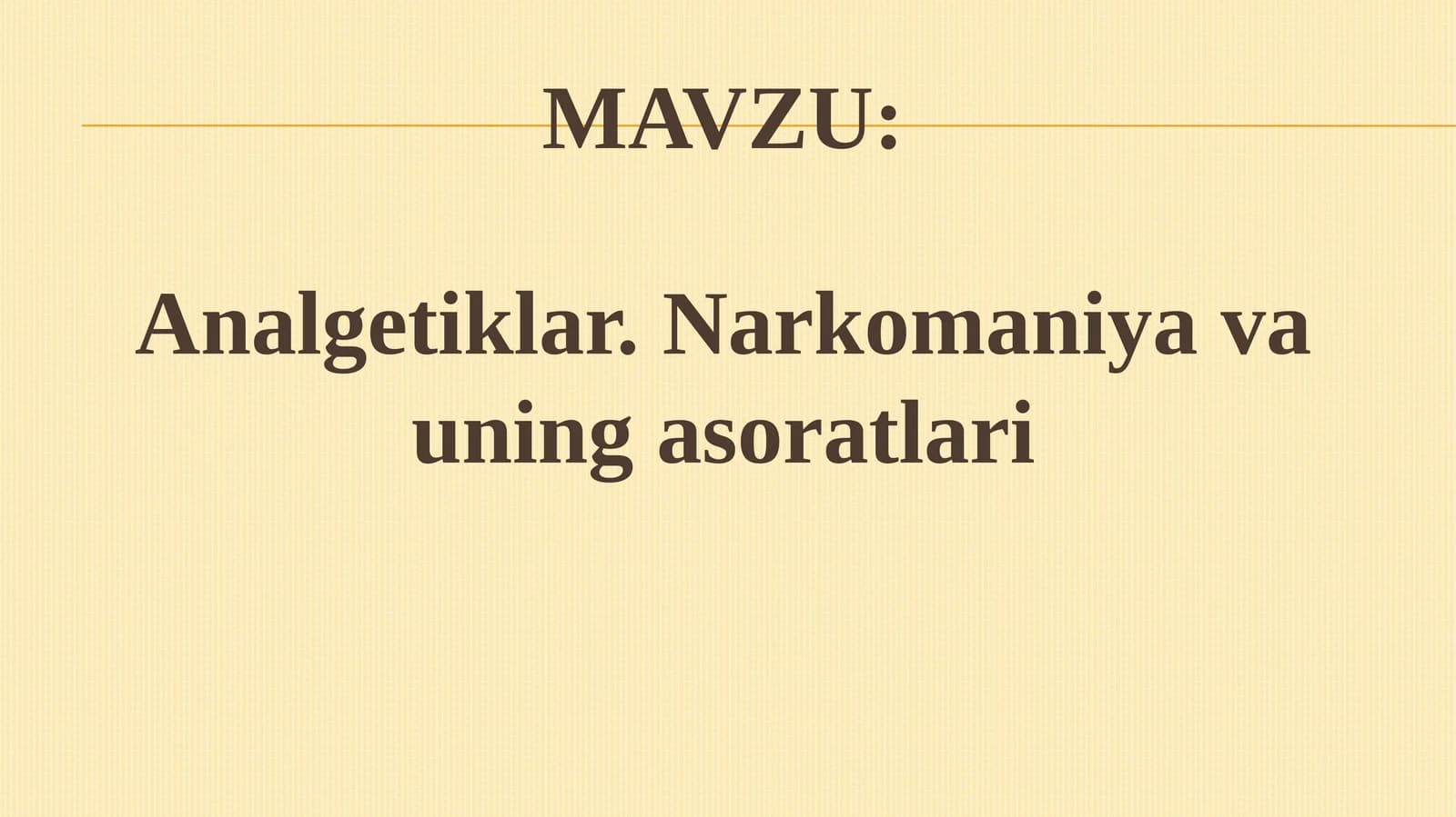 Analgetiklar.Narkomaniya va uning asoratlari