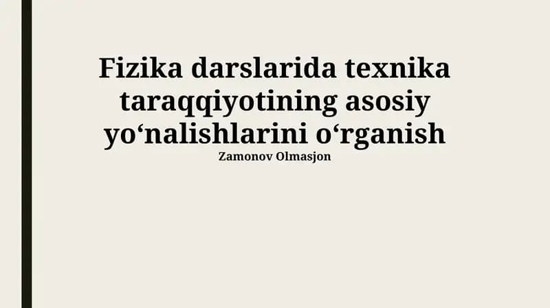 Fizika Darslarida Texnika Taraqqiyotining Asosiy Yo‘nalishlarini O‘rganish