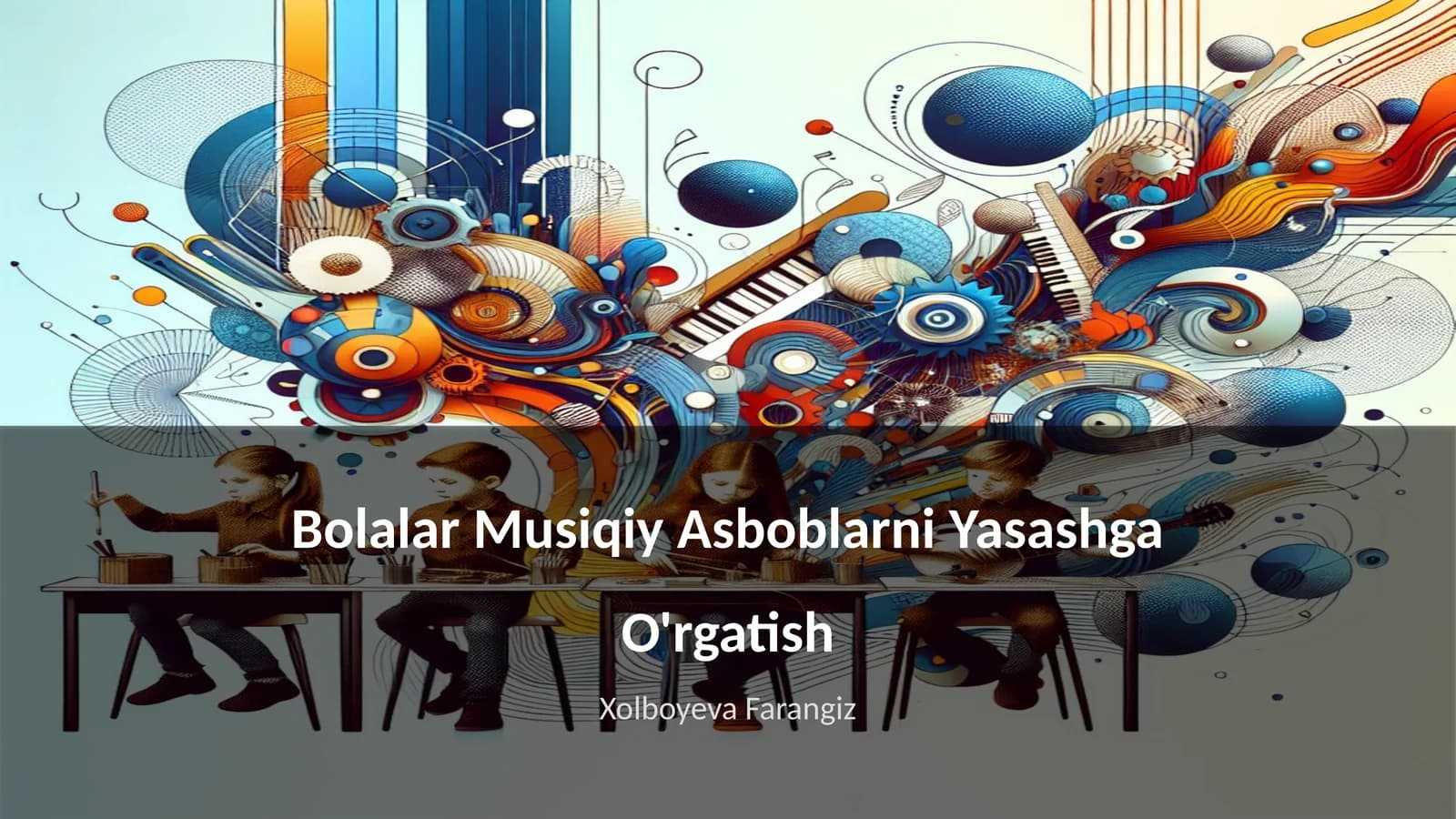 Bolalar Musiqiy Asboblarni Yasashga O'rgatish