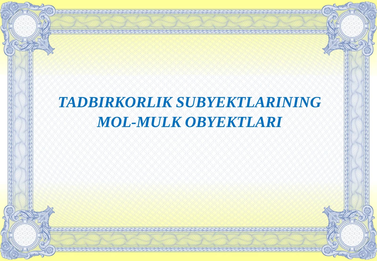 TADBIRKORLIK SUBYEKTLARINING MOL-MULKOBYEKTLARI