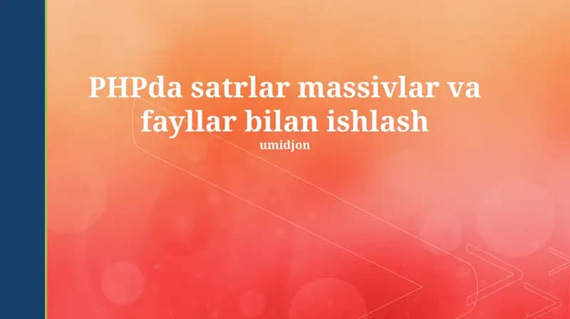 PHPda satrlar massivlar va fayllar bilan ishlash