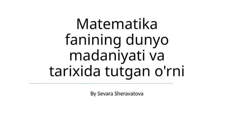 Matematika fanining dunyo madaniyati va tarixida tutgan o'rni