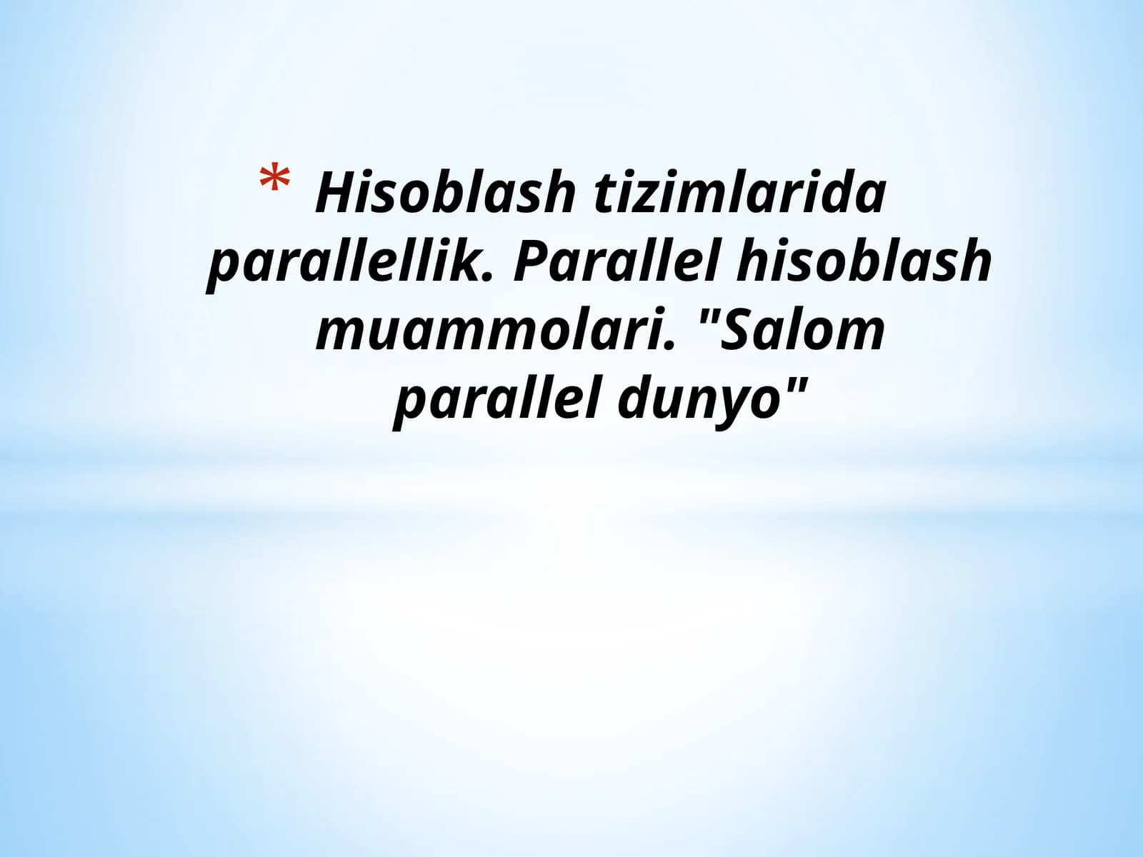 Parallelizm va parallelhisoblash muammolari