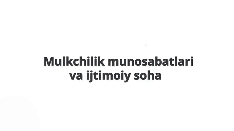 Mulkchilik munosabatlari va ijtimoiy soha mavzusidagi slayd