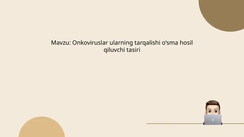 Onkoviruslar ularning tarqalishi oʻsma hosil qiluvchi tasiri