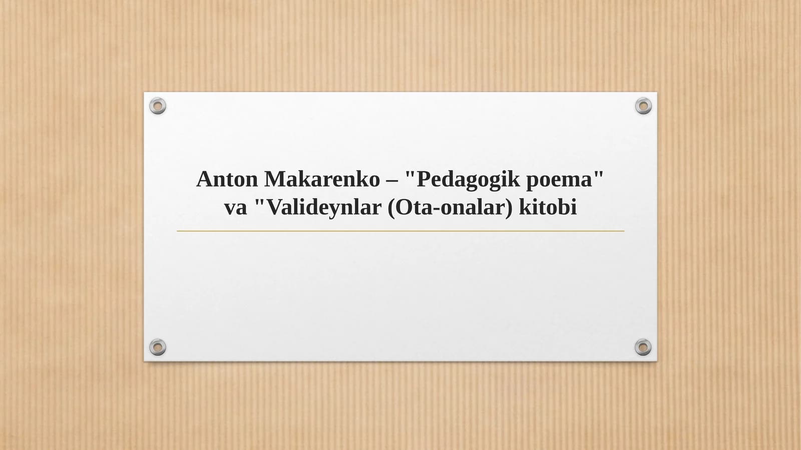Anton Makarenko – "Pedagogik poema" va "Valideynlar (Ota-onalar) kitobi