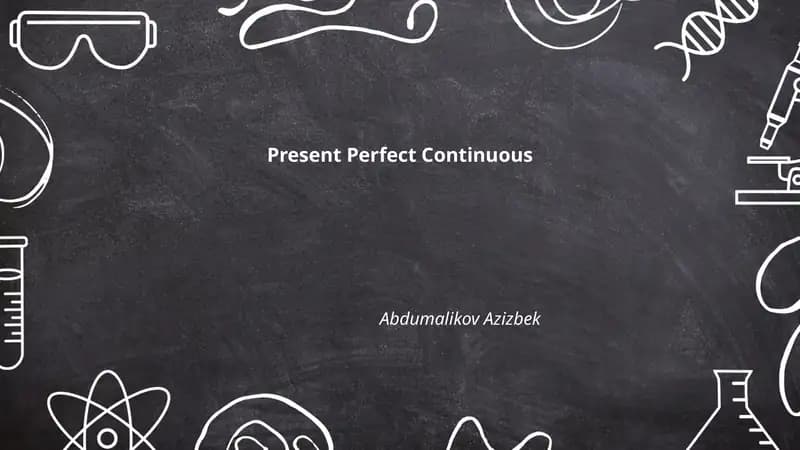 Present Perfect Continuous