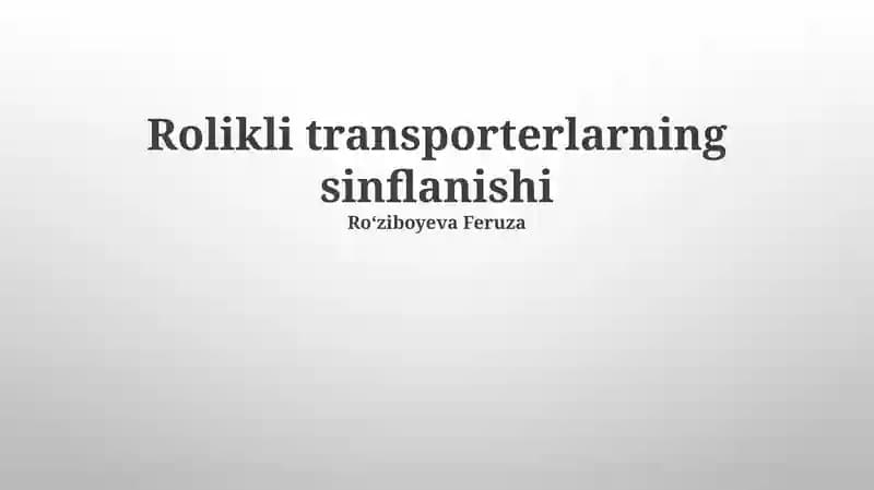 Rollerli transporterlarning sinflanishi