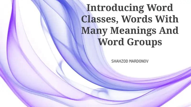 Introducing Word Classes, Words With Many Meanings And Word Groups
