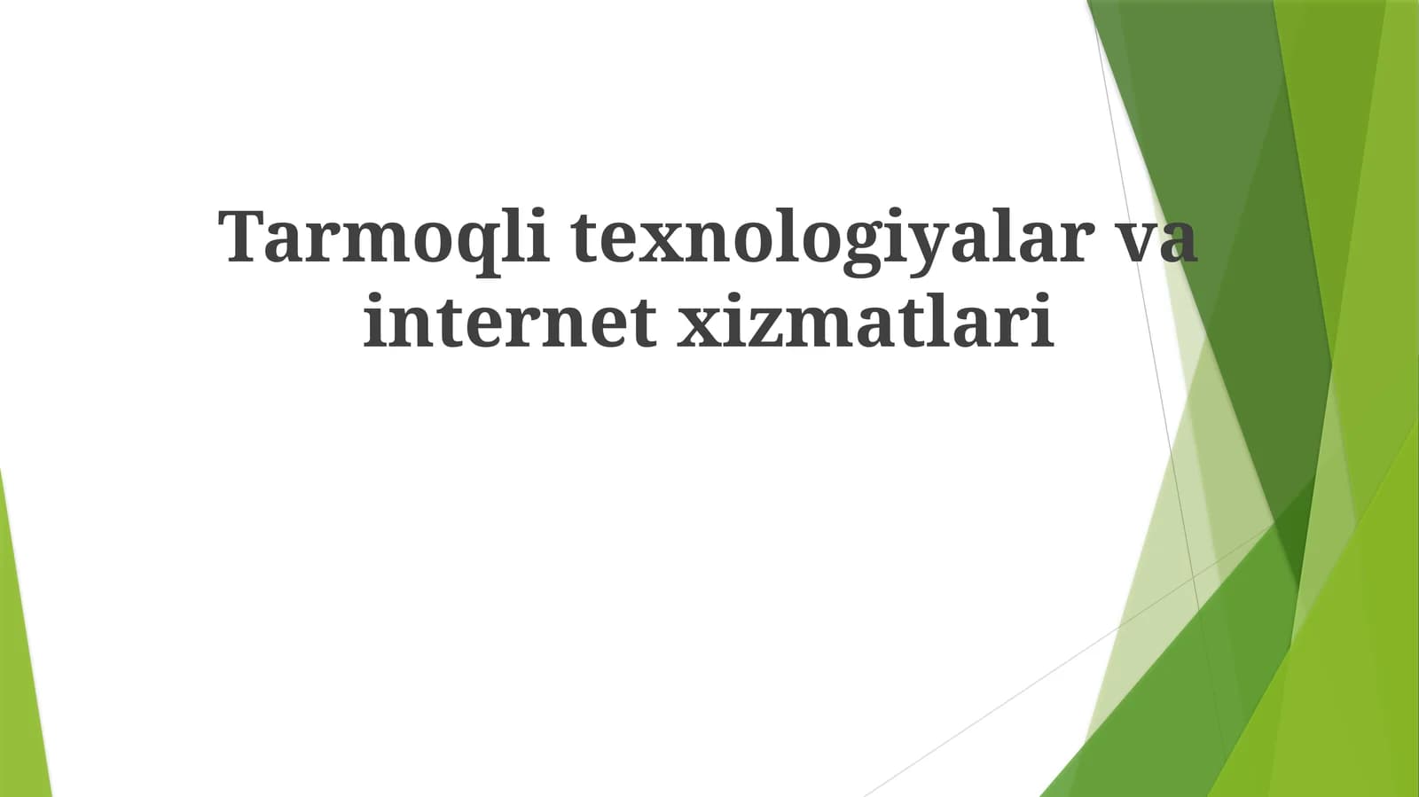 Tarmoqli  texnologiyalar  va  internet  xizmatlari