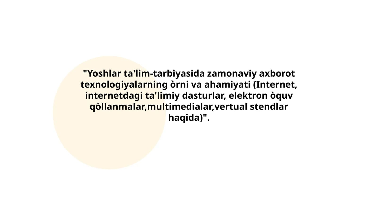 Yoshlar ta'lim-tarbiyasida zamonaviy axborot texnologiyalarning òrni va ahamiyati (Internet, internetdagi ta'limiy dasturlar, elektron òquv qòllanmalar,multimedialar,vertual stendlar haqida)