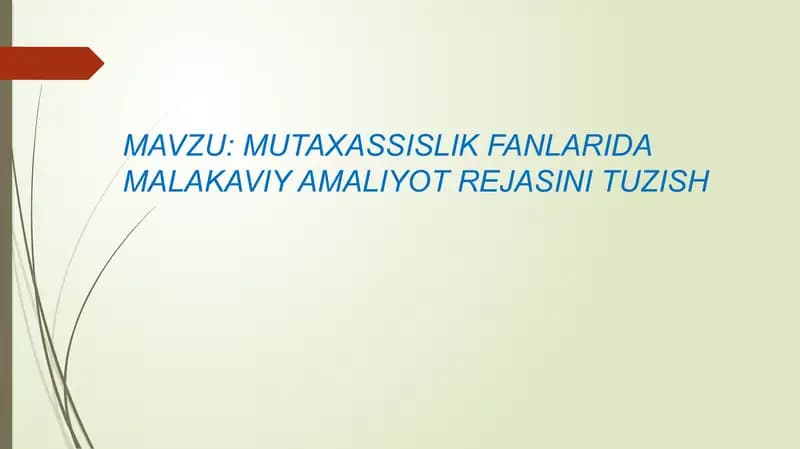 MUTAXASSISLIK FANLARIDA MALAKAVIY AMALIYOT REJASINI TUZISH