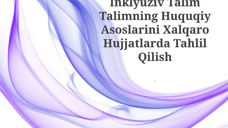 Inklyuziv Talim Talimning Huquqiy Asoslarini Xalqaro Hujjatlarda Tahlil Qilish